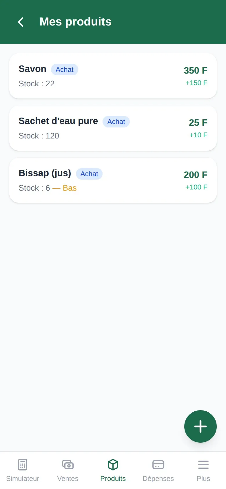 La liste « Mes produits » : « Savon » (Achat) Stock 22, 350 F, +150 F ; « Sachet d'eau pure » (Achat) Stock 120, 25 F, +10 F ; « Bissap (jus) » (Achat) « Stock : 6 — Bas », 200 F, +100 F ; avec un bouton d'ajout flottant.